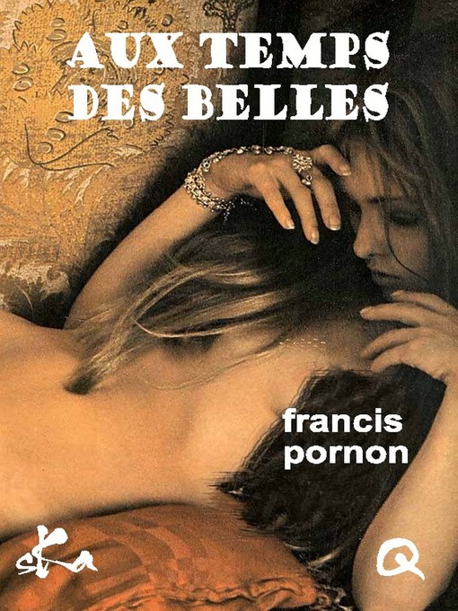 Title details for Aux temps des Belles by Francis Pornon - Available